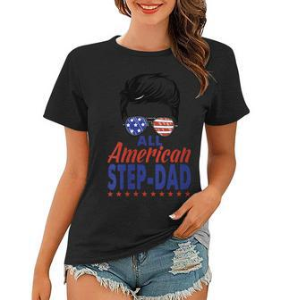 Womens All American Step-Dad 4Th Of July Patriotic Matching Family Women T-shirt - Seseable
