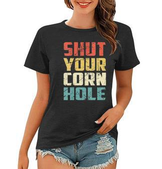 Womens Funny Bean Bag Toss Cookout Gift - Retro Shut Your Cornhole Women T-shirt | Mazezy