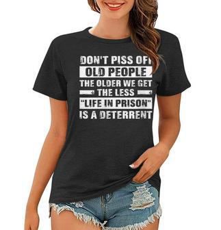 Womens Funny Elderly Gifts Dont Piss Off Old People Sarcastic Joke Women T-shirt - Thegiftio UK