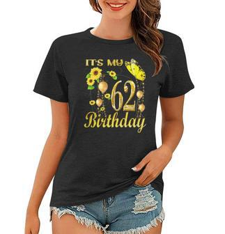 Womens Its My 62Nd Birthday 62 Years Old Girl Sunflower Butterfly Women T-shirt | Mazezy