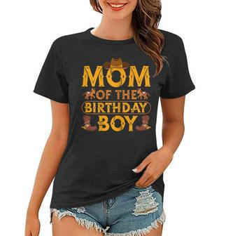 Womens Mom Of The Birthday Boy Cowboy Western Theme Birthday Party Women T-shirt - Seseable