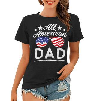 Womens Patriotic All American Dad Father 4Th Of July Dad Women T-shirt - Seseable