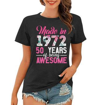 Womens Vintage Birthday Gifts Made In 1972 50 Year Of Being Awesome Women T-shirt - Seseable