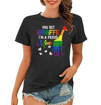 You Bet Giraffe Im A Proud Mom Pride Lgbt Happy Mothers Day Women T-shirt - Seseable