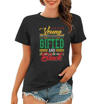 Young Gifted And Black African Melanin Black History Gifts Women T-shirt - Thegiftio UK