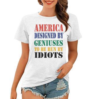 America Designed By Geniuses To Be Run By Idiots Impeach 46 Joe Biden Essential Tshirt Women T-shirt | Favorety