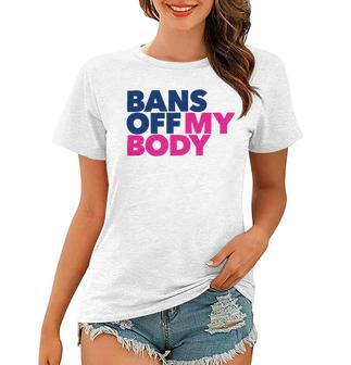 Bans Off My Body Pro Choice Women T-shirt | Favorety CA