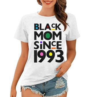 Black Mom Since 1993 Funny Mothers Day Child Birthday Year Women T-shirt - Seseable