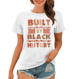 Built By Black History African American Pride Women T-shirt | Favorety DE