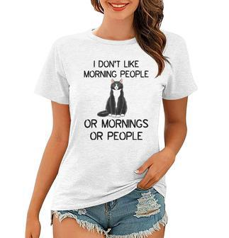 Cat I Dont Like Morning People Or Mornings Or People Women T-shirt | Mazezy