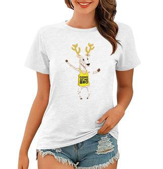 Come At Me Bro Deer Funny Viral Meme Gift Women T-shirt | Mazezy