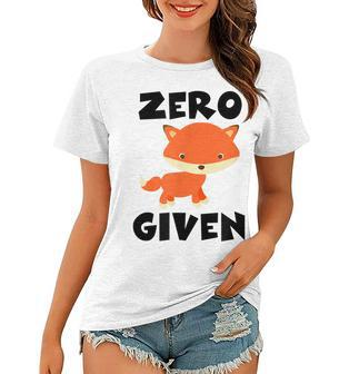 Crude Gifts For Friends Sarcastic Zero Fox Given Women T-shirt - Thegiftio UK