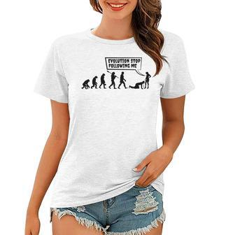 Evolution Stop Following Me Women T-shirt | Favorety
