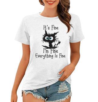 Funny Cat Its Fine Im Fine Everything Is Fine Its Fine Im Fine Women T-shirt | Favorety DE