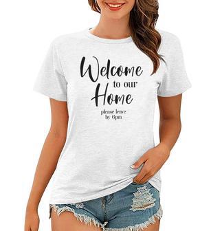 Funny Housewarming Home Accessories Welcome Please Leave By 9 Pm Sleeveless Top 435 Trending Shirt Women T-shirt | Favorety AU