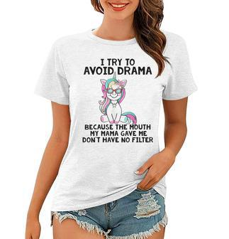 Funny Unicorns I Try To Avoid Drama Because The Mouth V2 Women T-shirt - Seseable