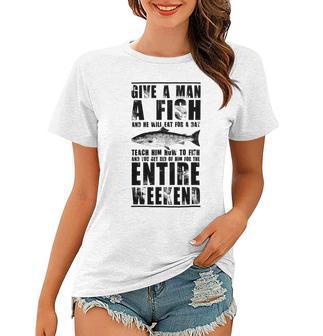 Give A Man A Fish And He Will Eat For Day Women T-shirt | Favorety UK