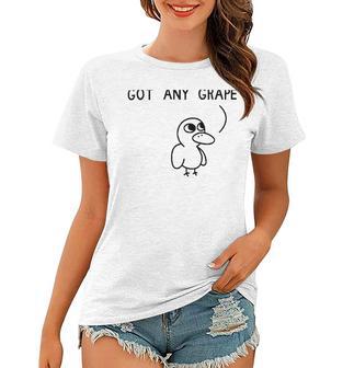 Got Any Grapes Women T-shirt | Favorety CA