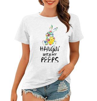 Hangin With My Peeps 837 Shirt Women T-shirt | Favorety