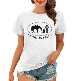 Horse Christian I Ride On Faith Women T-shirt | Mazezy