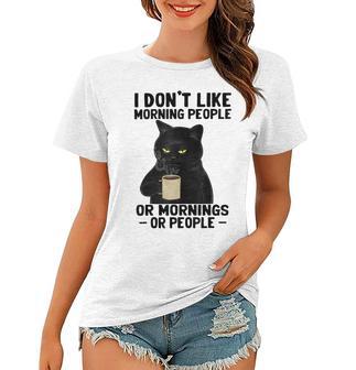 I Dont Like Morning People Or Mornings Or People V3 Women T-shirt | Favorety AU