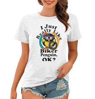 I Really Like Biker Penguin Ok Women T-shirt | Favorety