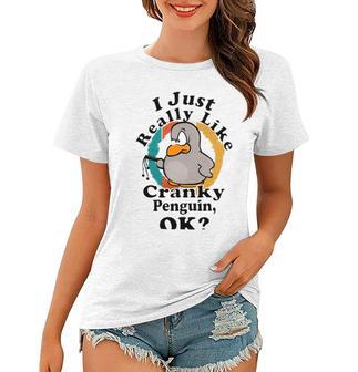 I Really Like Cranky Penguin Ok Women T-shirt | Favorety