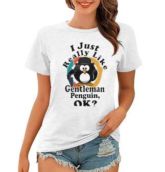 I Really Like Gentleman Penguin Ok Women T-shirt | Favorety AU