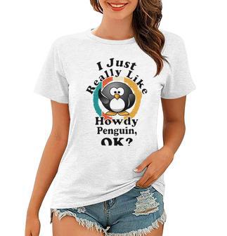 I Really Like Howdy Penguin Ok Women T-shirt | Favorety CA