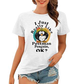 I Really Like Postman Penguin Ok Women T-shirt | Favorety