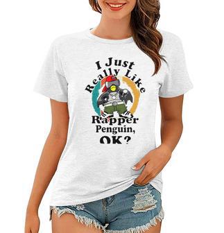 I Really Like Rapper Penguin Ok Women T-shirt | Favorety AU