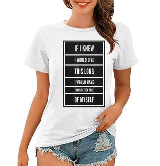 If I Knew I Would Live This Long Funny Old People Women T-shirt - Thegiftio