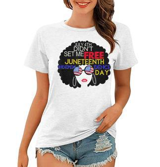 July 4Th Didnt Set Me Free Juneteenth Is My Independence Day Women T-shirt - Seseable