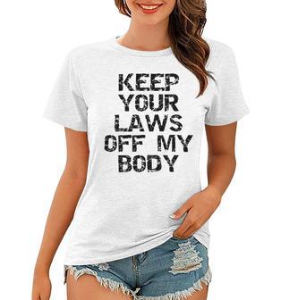 Keep Your Laws Off My Body 226 Shirt Women T-shirt | Favorety UK