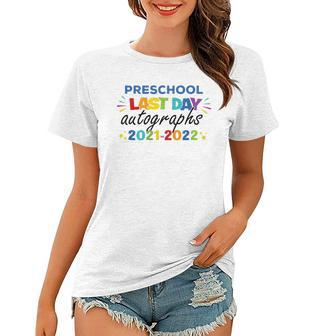Last Day Autographs For Preschool Kids And Teachers 2022 Preschool Women T-shirt | Mazezy