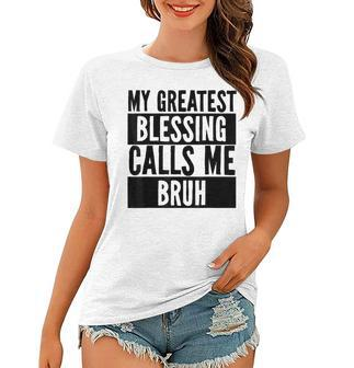 My Greatest Blessing Calls Me Bruh Vintage Mothers Day Women T-shirt - Seseable