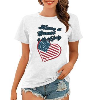 Official Have A Great 4Th Of July Women T-shirt | Favorety DE