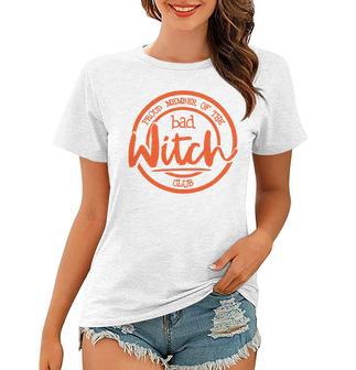 Proud Member Of The Bad Witch Club Circle Basic Women T-shirt | Favorety