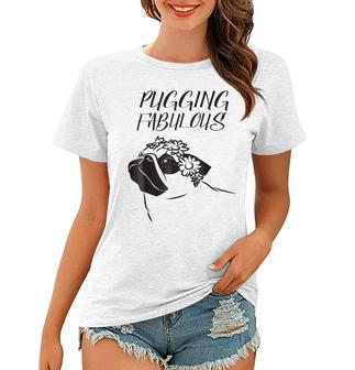 Pugging Fabulous Pug Lovers Women T-shirt | Favorety AU