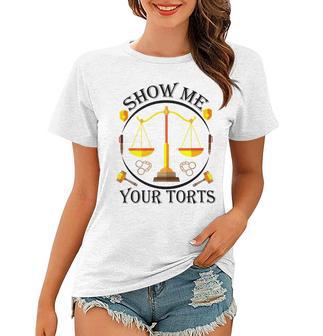 Show Me Your Torts Women T-shirt | Favorety