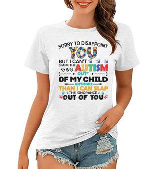 Sorry To Disappoint You But I Cant Spank The Autism Women T-shirt | Favorety UK