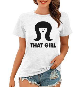 That Girl Women T-shirt | Favorety