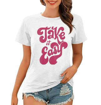 Womens Retro Distressed 70S Take It Easy Women T-shirt | Mazezy