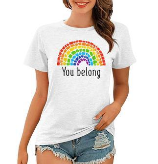 You Belong Lgbtq Rainbow Gay Pride V2 Women T-shirt - Seseable