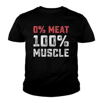 0 Meat 100 Muscle Vegan Workout Gym Youth T-shirt - Thegiftio UK