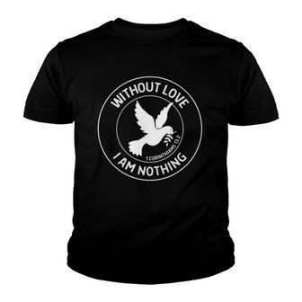 1 Corinthians 132 Without Love I Am Nothing - Bible Verse Youth T-shirt - Thegiftio UK
