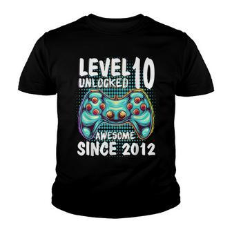 10Th Birthday Gamer Boy Level 10 Unlocked Awesome Since 2012 Youth T-shirt - Seseable