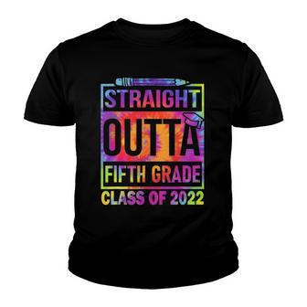 2022 Graduation Tiedye Straight Outta 5Th Fifth Grade Youth T-shirt