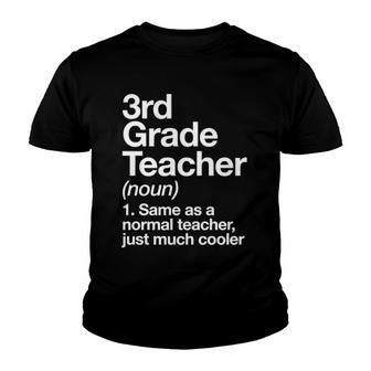 3Rd Grade Teacher Definition Funny Back To School First Day Youth T-shirt - Thegiftio UK