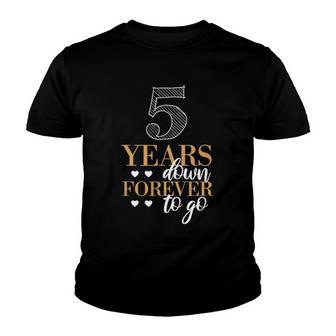 5 Years Down For Couples 5Th Wedding Anniversary Youth T-shirt | Mazezy
